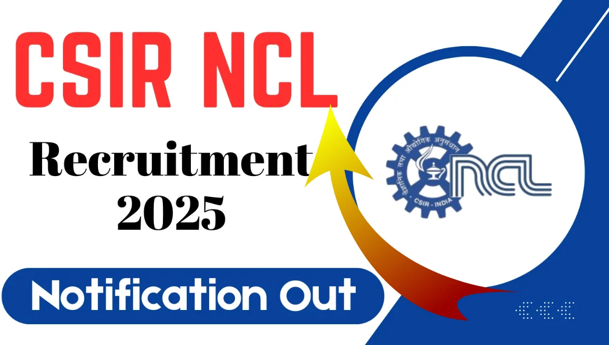 CSIR NCL Recruitment